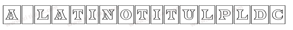 a_LatinoTitulPlDc (COPY 1)字体转换